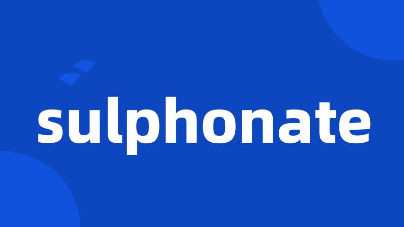 sulphonate