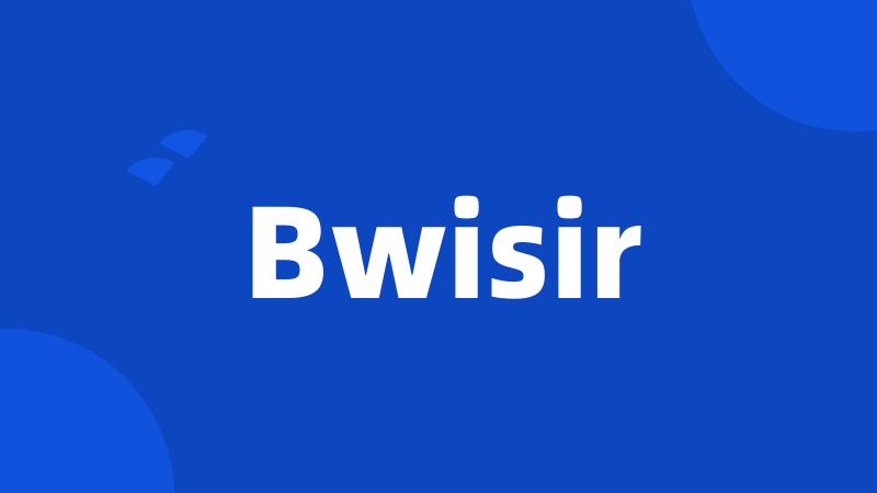 Bwisir