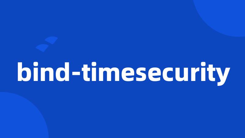 bind-timesecurity