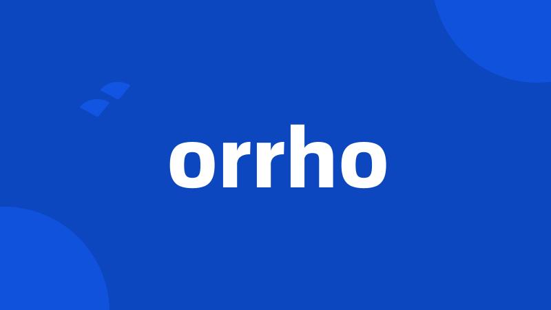 orrho