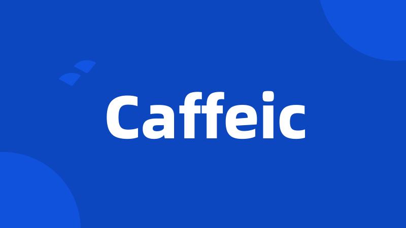 Caffeic