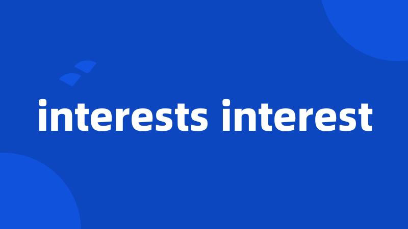 interests interest