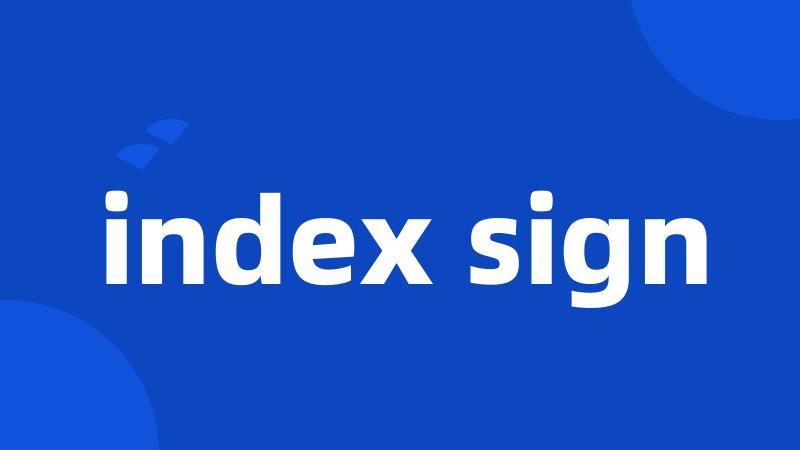 index sign