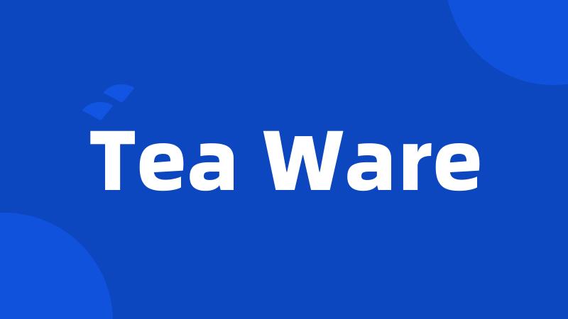Tea Ware