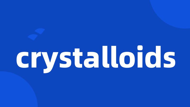 crystalloids