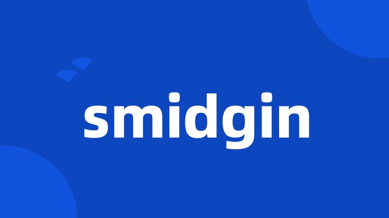 smidgin