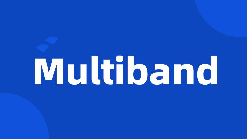 Multiband