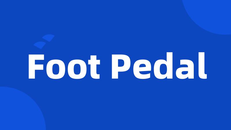 Foot Pedal