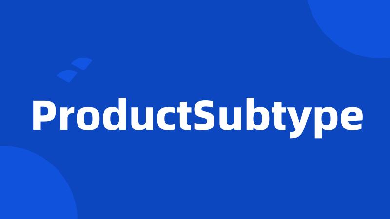 ProductSubtype