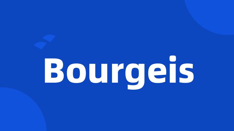 Bourgeis