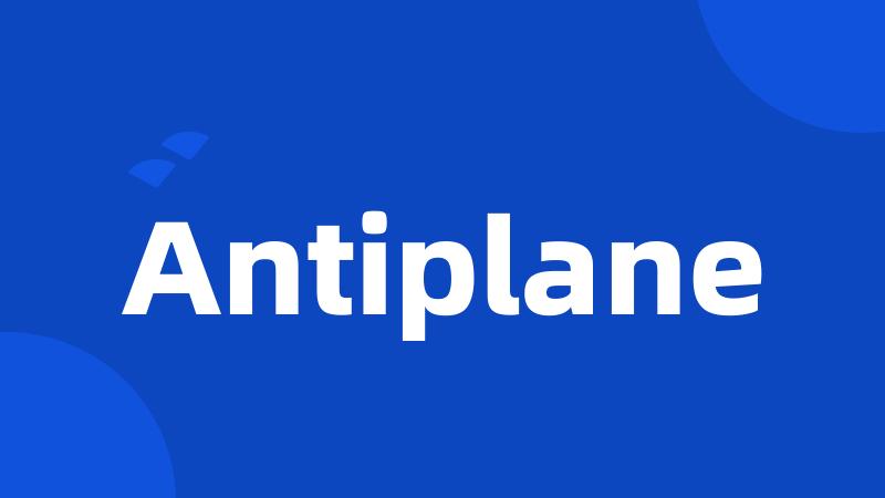 Antiplane