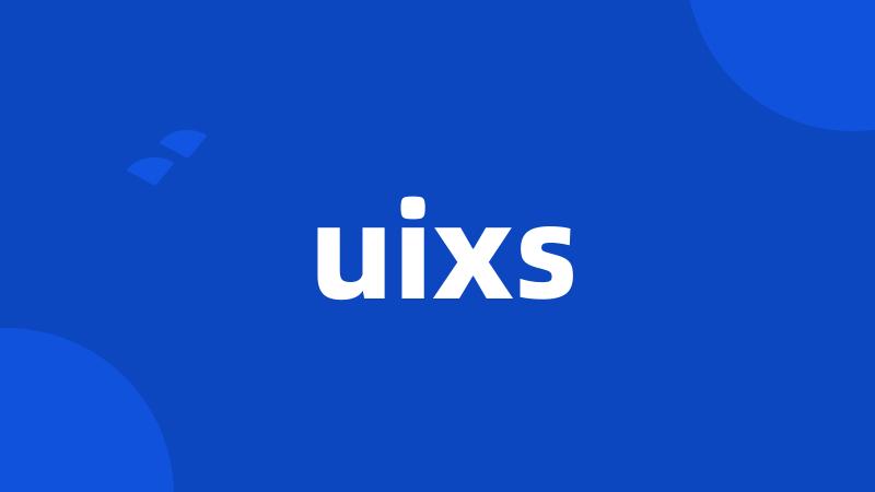 uixs