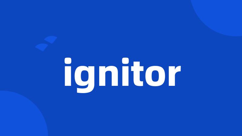 ignitor