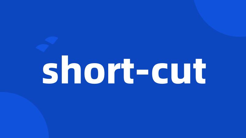 short-cut