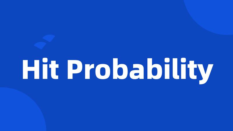 Hit Probability