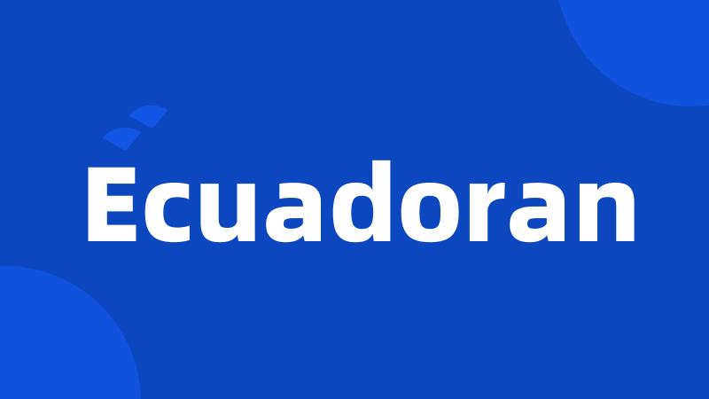 Ecuadoran