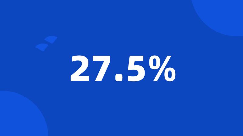 27.5%