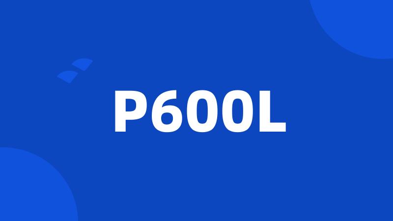 P600L