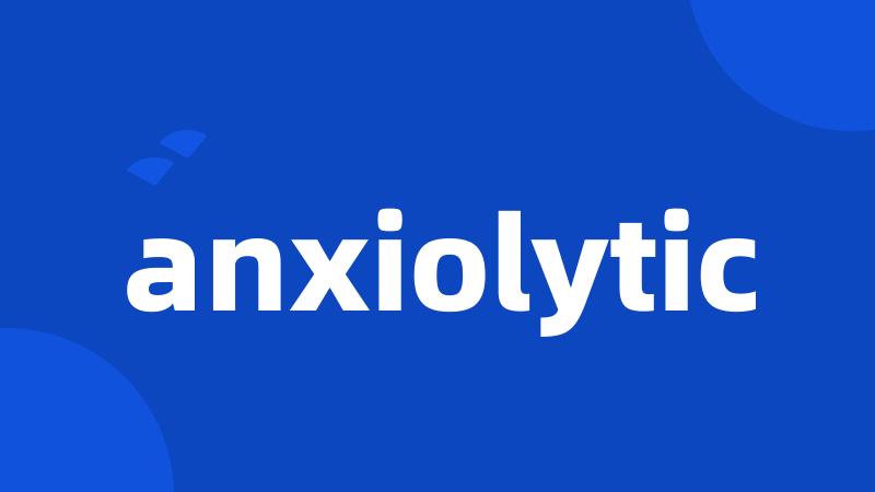 anxiolytic