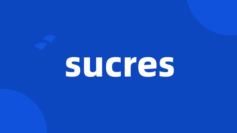 sucres