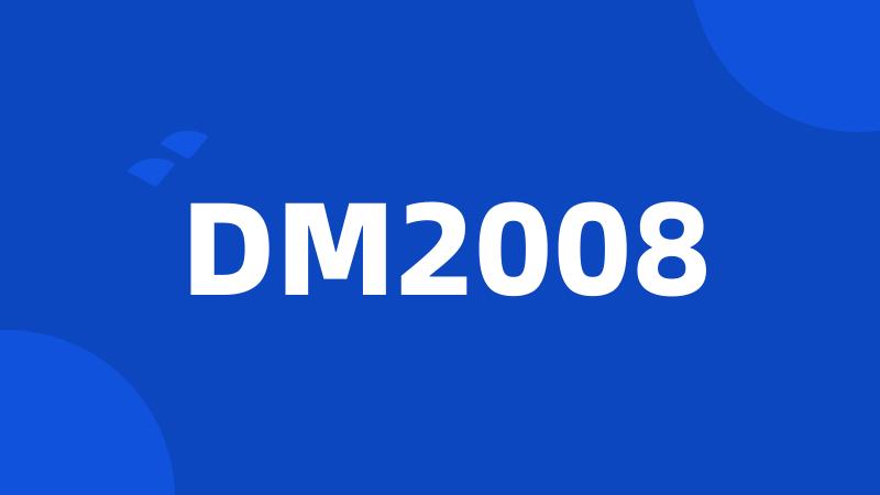 DM2008