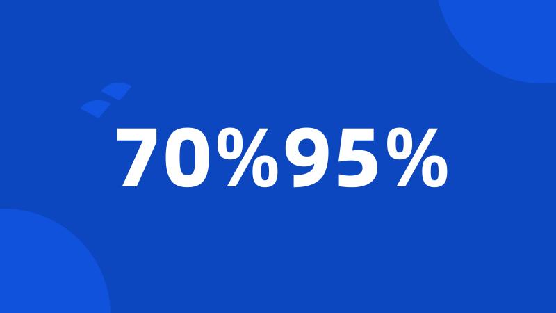 70%95%