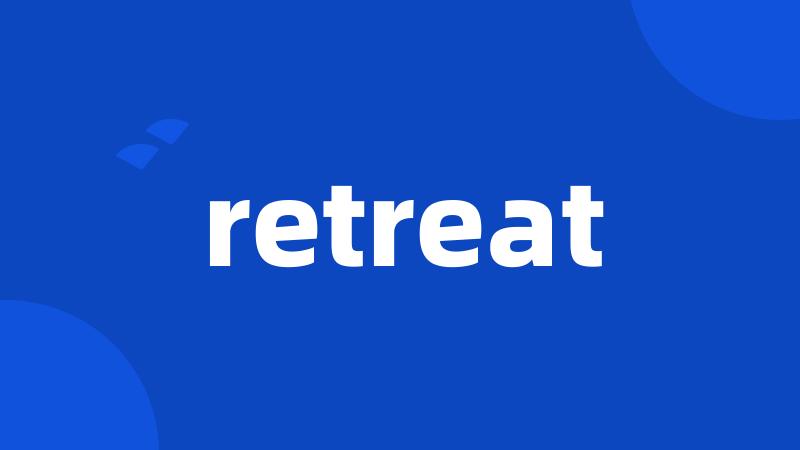 retreat