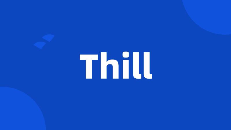 Thill