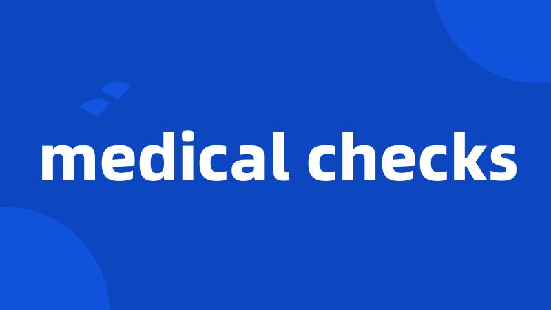 medical checks