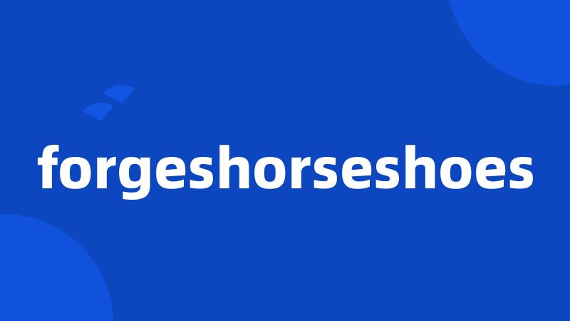 forgeshorseshoes