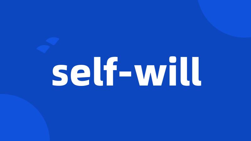 self-will