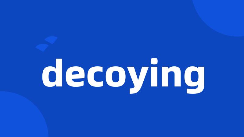 decoying