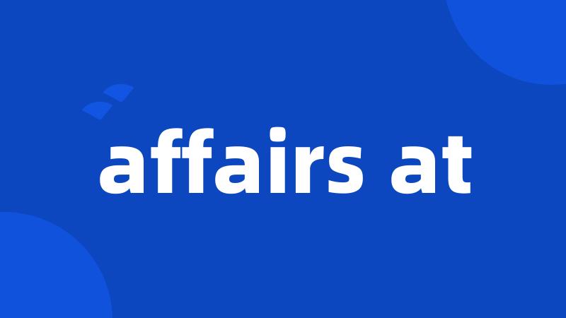 affairs at