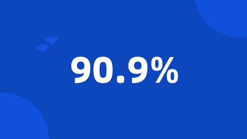 90.9%