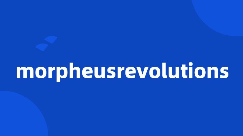 morpheusrevolutions