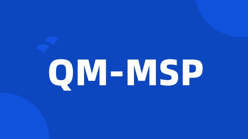 QM-MSP