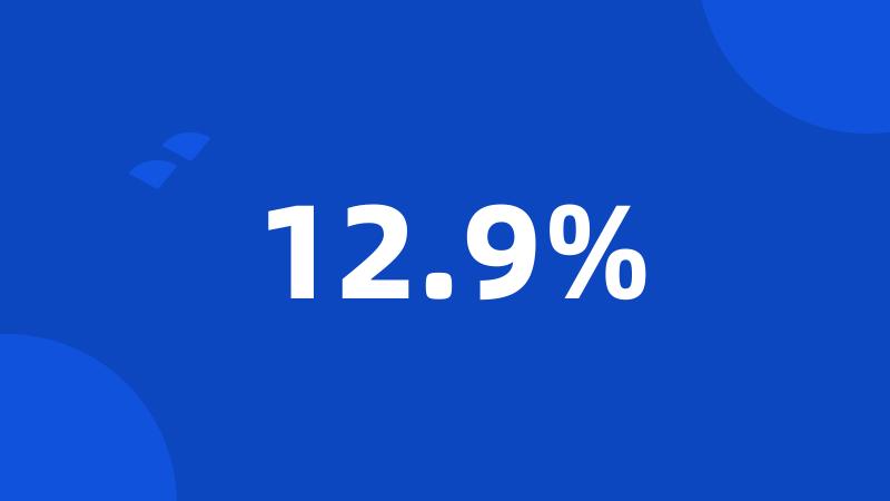 12.9%