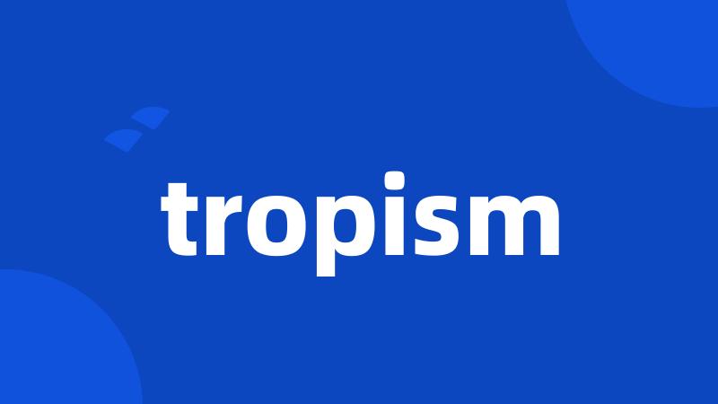 tropism