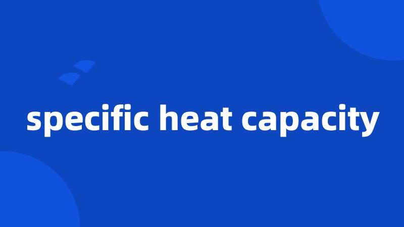specific heat capacity