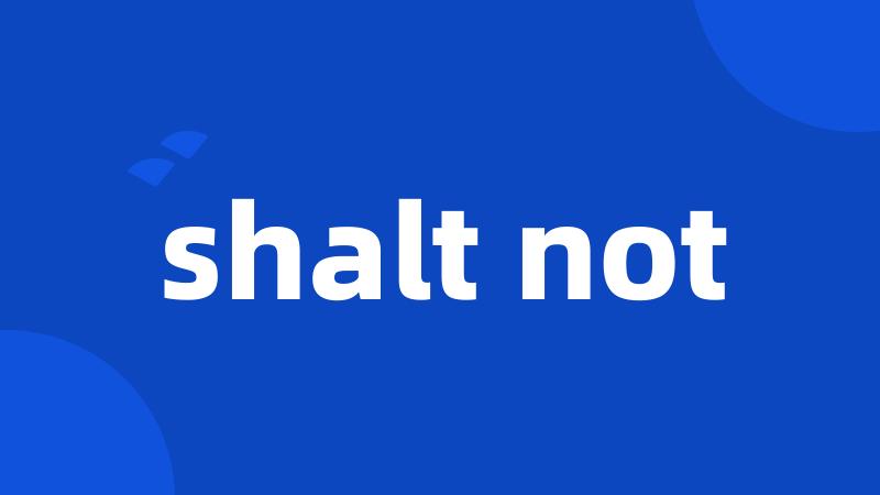 shalt not