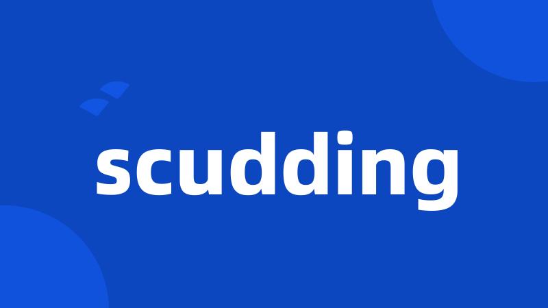 scudding