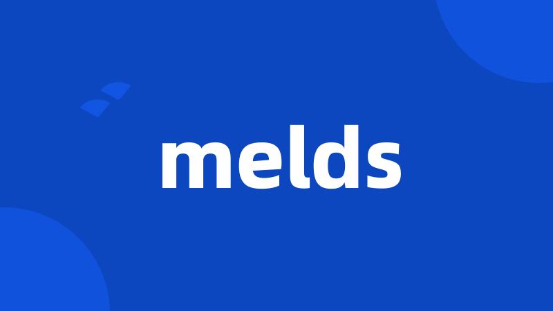 melds