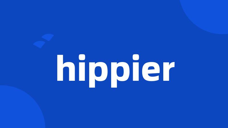 hippier