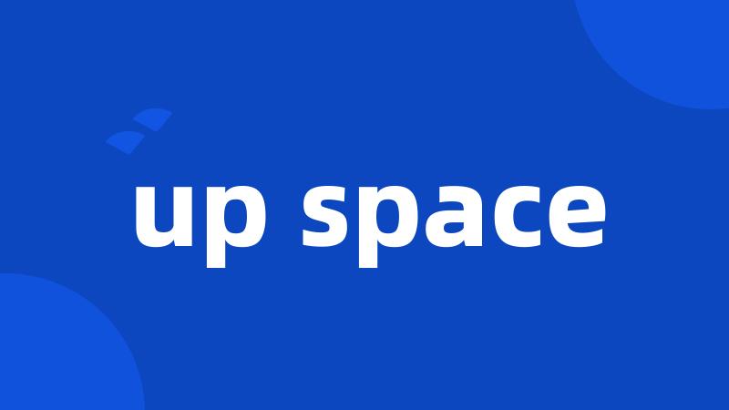 up space