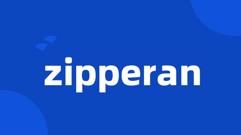 zipperan