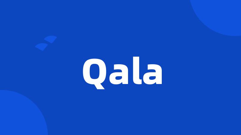 Qala