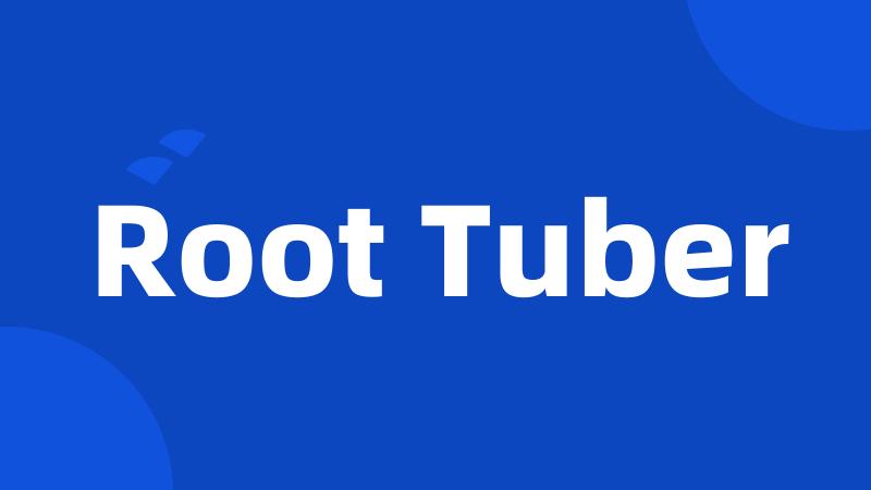 Root Tuber