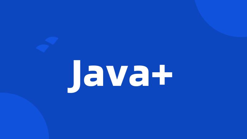 Java+