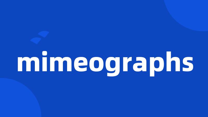 mimeographs