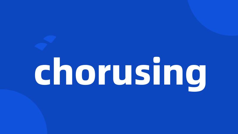 chorusing